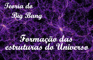 Formação dos objetos cósmicos